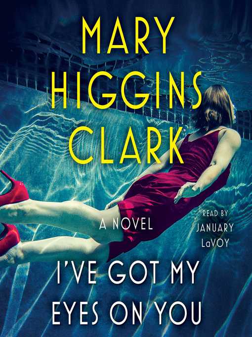 Title details for I've Got My Eyes on You by Mary Higgins Clark - Wait list